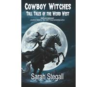 Cowboy Witches: Tall Tales of the Weird West