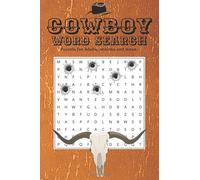 Cowboy Word Search Puzzle Book: Word Searches with Easy to Read Print about Cowboys, Outlaws, The West and More | 6x9 inches | 50+ Puzzles... Gift for Vacations, Holidays and Free Times