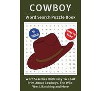 Cowboy Word Search Puzzle Book: Word Searches With Easy To Read Print About Cowboys, The Wild West, Ranching and More