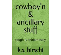 cowboy'n & ancillary stuff: tough is seldom easy