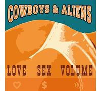 Cowboys & Aliens - Love Sex Volume (Orange) [Import]