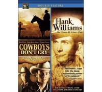 Cowboys Don't Cry/Hank Williams: The Show He Never Gave