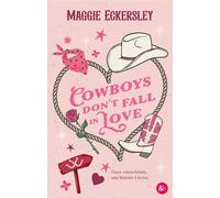 Cowboys Don't Fall in Love Une small town romance grumpy x sunshine ! - Maggie Eckersley - Harpercollins - ebook (ePub) - Roman