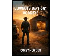 Cowboys Don't Say GoodBye