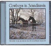 Cowboys In Scandinavia : The New Folk Sounds From Northern Europe