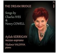 Kerrigan Aylish – The Dream Bridge – Songs By Ives & Cowel – CD