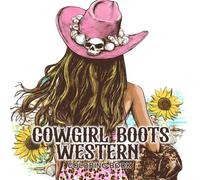 Cowgirl Boots Western Coloring Book for Adults Coloring Book Theme Fun & Retro Illustrations for Relaxation and Stress Relief