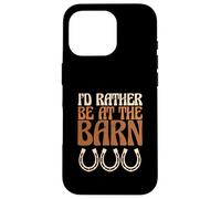 Cowgirl Cowboy I'd Rather Be at The Barn Coque pour iPhone 16 Pro