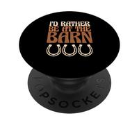 Cowgirl Cowboy I'd Rather Be at The Barn PopSockets PopGrip Adhésif