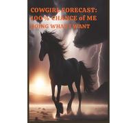COWGIRL FORECAST: 100% CHANCE OF ME DOING WHAT I WANT: Multipurpose notebook journal with full 2026 calendar features Western themed Old West bordered pages