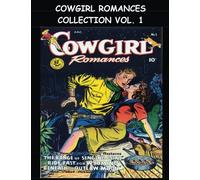 Cowgirl Romances Collection Vol. 1: Six Issue Super Collection - Cowgirl Romances Comics #1-#6