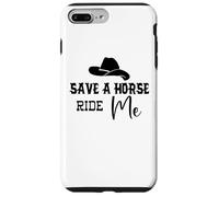 Cowgirl Save a Horse Ride a Cowboy Men Save a Horse Ride Me Coque pour iPhone 7 Plus/8 Plus