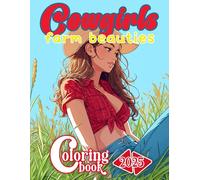 Cowgirls Farm Beauties Coloring Book: Cowboy Girls Beauties Into 45+ Illustrates On Wide Farm Has A Pastorally Beauty For Teens And Young People