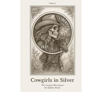 Cowgirls in Silver: Ghosts of Cowgirls and the Trails They Never Left Behind.