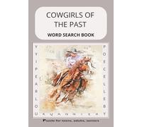 COWGIRLS OF THE PAST WORD SEARCH BOOK: Word searches with easy to read print about cowgirls of past, horses, boots, cows (6x9 inches, 110 pages, 50+ puzzles) gifts for horse lovers and cowgirls