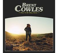 Brent Cowles - How to Be Okay Alone