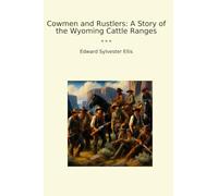 Cowmen and Rustlers: A Story of the Wyoming Cattle Ranges