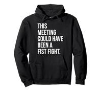 Coworker Email This Meeting Could Have Been Fist a Fight Sweat à Capuche