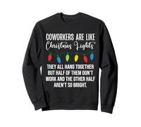 Coworkers are Like Christmas Lights Funny Coworker Christmas Sweatshirt