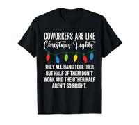Coworkers are Like Christmas Lights Funny Coworker Christmas T-Shirt