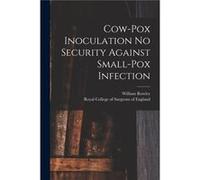 Cowpox Inoculation No Security Against Smallpox Infection - Creative Media Partners LLC - Creative Media Partners LLC - Livre en Anglais Creative Media Partners LLCCreative Media Partners LLC (Auteur)