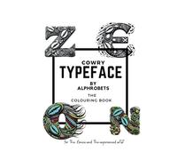 Cowry - Typeface By Alphrobets. The Coloring Book: Dive Into The Rich Cultural Tapestry With Our Cowries Alphrobets - Immerse Yourself In The Beauty ... 1 (Alphrobets Creative Letterforms)