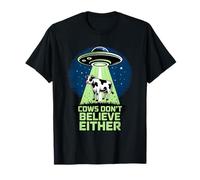 Cows Don't Believe Either Funny UFO T-Shirt