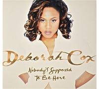 Cox, Deborah - Nobody's Supposed to Be Here