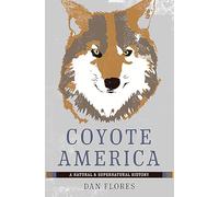 Coyote America: A Natural and Supernatural History