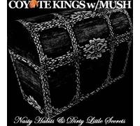 Coyote Kings - Nasty Habits & Dirty Little Secrets