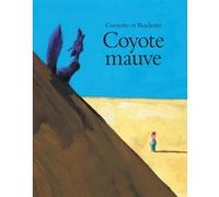 Coyote mauve Jean-Marc Rochette (Illustration), Jean-Luc Cornette (Auteur)