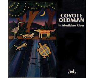 Coyote Oldman - Medicine River