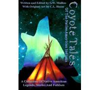 Coyote Tales Of The Native American Indians