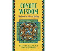 Coyote Wisdom: The Power of Story in Healing