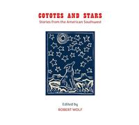 Coyotes and Stars: Stories from the American Southwest