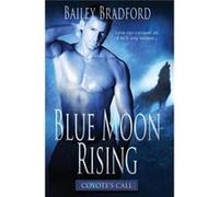 Coyotes Call Blue Moon Rising - Bailey Bradford - Totally Entwined Group Limited - Livre en Anglais Bailey BradfordBailey Bradford (Auteur)