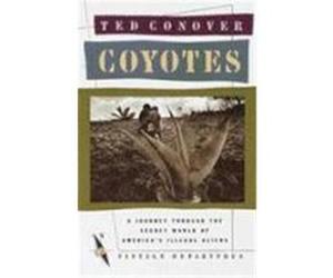 Coyotes Ted Conover (Auteur)