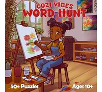 Cozi Vibes Art Word Hunt: Word Search Puzzles for Ages 10 and Up: Challenging Fun for the Whole Family