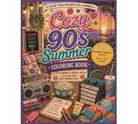 Cozy 90s Summer Coloring Book: 25 Relaxing & Nostalgic Coloring Pages Inspired by Simple Summer Days, Drive-In Movies, Ice Cream Trucks, Backyard Adventures, and Retro 90s Memories