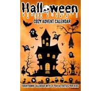 Cozy Advent Calendar: Halloween Countdown with 31 Fun Activities for Kids/ Challenges with Prompts/ Activity Coloring Pages for Children/ Spooky Short ... to Color/ Perfect gift for Boys and Girls