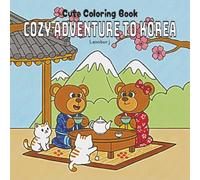 Cozy Adventure To Korea: Cute Coloring Book. Join two lovable bears on a fun and cozy adventure through Korea as they explore new places, make special ... and discover the beauty of Korean culture.