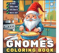 Cozy and Comfy Garden Gnomes Coloring Book Gift for Adults Men Women Kids Young Boys Girls Teens Cute Enchanted Gnome Coloring Pages for Children Bold ... Happy Gnome Life Fairy Garden Coloring Book