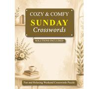 Cozy and Comfy Sunday Crosswords: Fun and Relaxing Weekend Crosswords Puzzle with Solutions