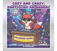 Cozy and Crazy: Party Like An Animal Coloring Book for Adults: A Bold & Easy Coloring Journey Through The After-Party