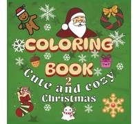 Cozy and cute Christmas Coloring Book Vol. 02 - for teen, kids and adults with 40 beautiful designs, fun, stress relief and relaxation