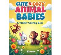 Cozy Animal Babies - A Toddler Coloring book
