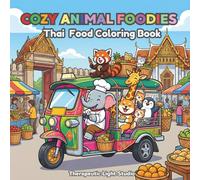 COZY ANIMAL FOODIES: Thai Food Coloring Book: 45 Heartwarming Stories of Animal Cooks and Guests, Easy & Bold Designs for teens and Adults