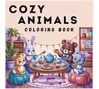 Cozy Animals Coloring Book: 55+ One Sided No Mess Coloring Pages ,Animal Friendship & Cozy Moments to Color, Bold & Easy Coloring Book for Adults ... Mindfulness, and Celebrate Friendship