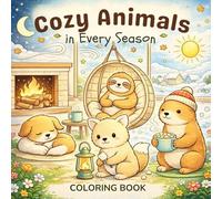 Cozy Animals in Every Season Coloring Book: Bold & Easy Cute Critters Across Rainy, Sunny & Snowy Days | Simple Big Spaces for Kids and Adults