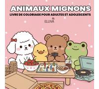 Cozy Animals - Livre de coloriage animaux mignons pour adultes et adolescents: Instants de sérénité illustrés par des créatures adorables et des ambiances réconfortantes